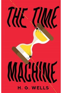 Wells H. G. The Time Machine