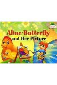 Бабочка Алина и ее картина. Aline-Butterfly and Her Picture (на английском языке)