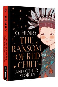 Henry O. The Ransom of Red Chief and other stories