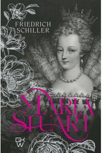 Schiller F. Maria Stuart