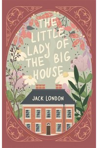 London Jack The Little Lady of the Big House = Маленькая хозяйка большого дома