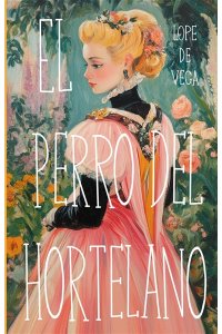Vega Lope de El perro del hortelano