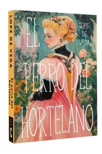 Vega Lope de El perro del hortelano