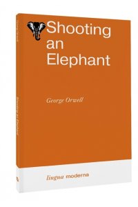 Orwell G. Shooting an Elephant