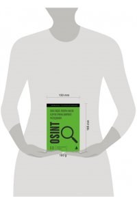 <не указано> OSINT. Поиск людей, проверка фактов и другие приемы цифрового расследования