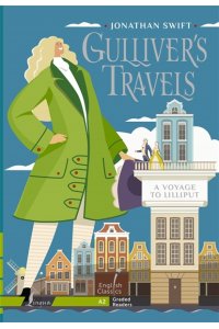 Свифт Д. Gulliver`s Travels. A Voyage to Lilliput. A2