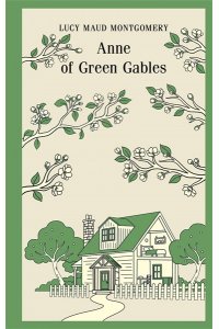 Montgomery, L.M. Anne of Green Gables
