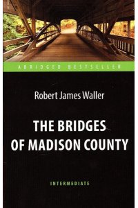 Мосты округа Мэдисон (The Bridges of Madison County). Intermediate