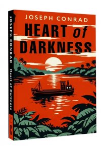 Conrad Joseph Heart of Darkness = Сердце тьмы