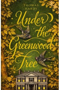 HardyThomas Under the Greenwood Tree = Под деревом зелёным