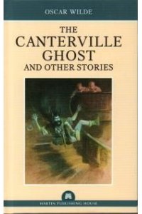Wild Oscar (Уайльд Оскар) The Centerville Ghost and Other Stories (Кентервильское приведение и др.истории)